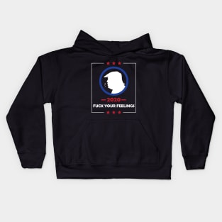 Trump 2020 Fuck Your Feelings Kids Hoodie